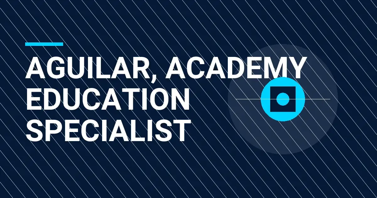 Aguilar, Academy Education Specialist