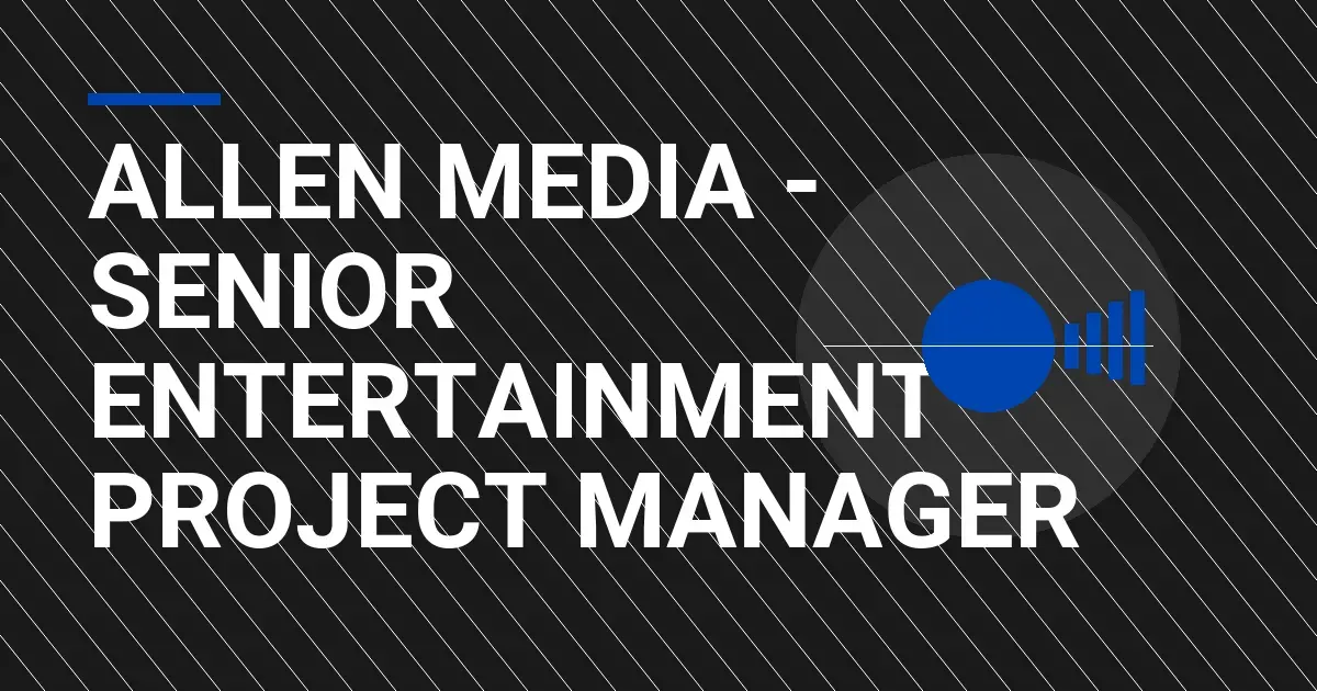 Allen Media - Senior Entertainment Project Manager