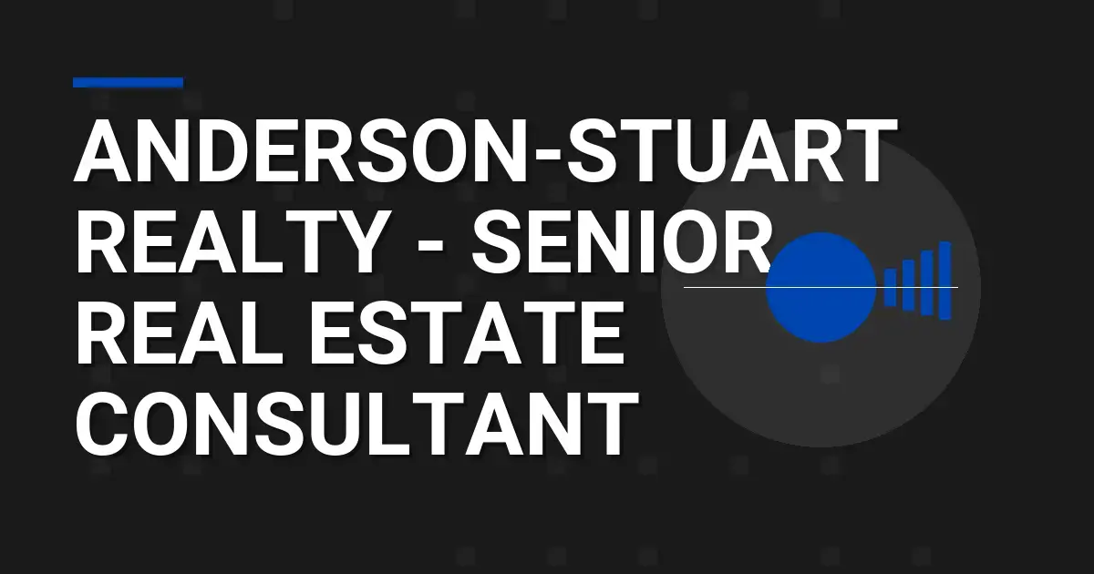 Anderson-Stuart Realty - Senior Real Estate Consultant