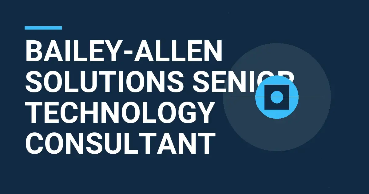 Bailey-Allen Solutions Senior Technology Consultant