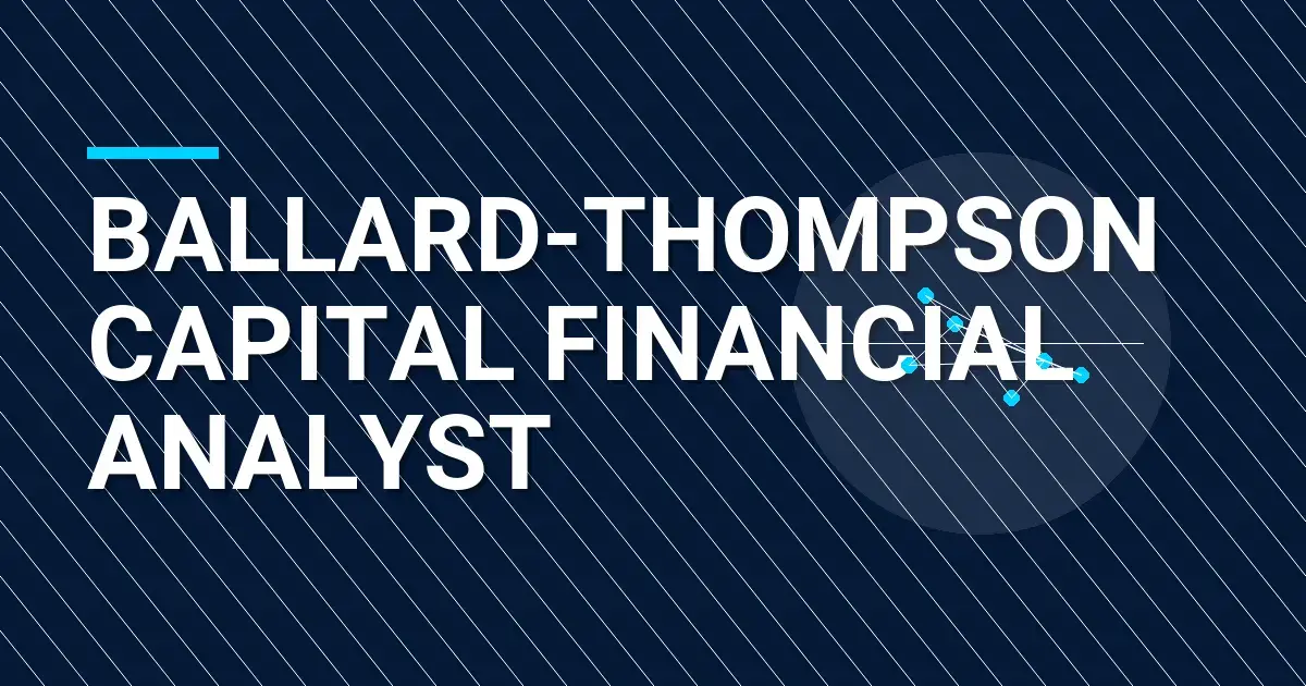 Ballard-Thompson Capital Financial Analyst