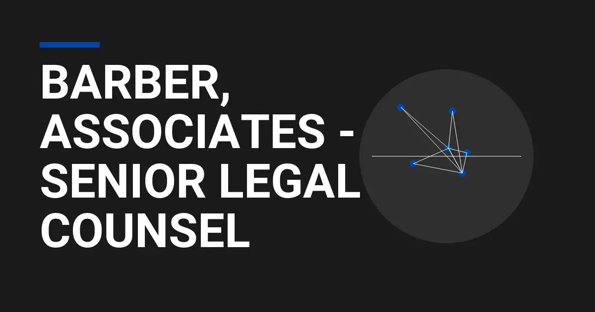 Barber, Associates - Senior Legal Counsel