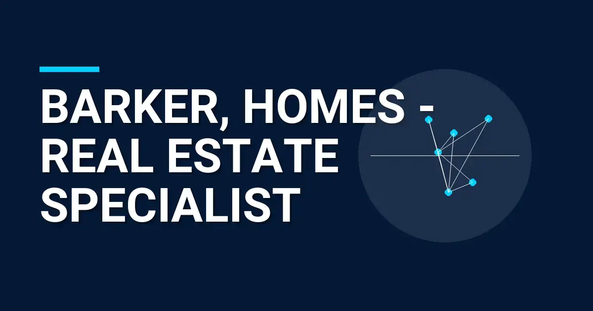 Barker, Homes - Real Estate Specialist