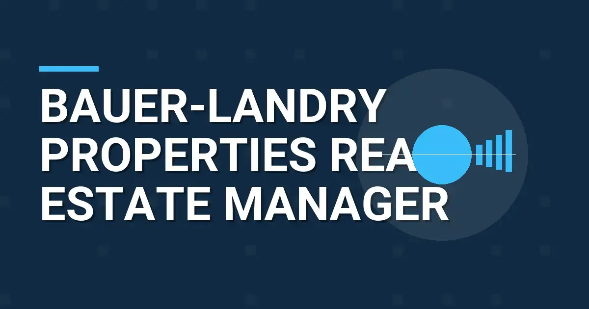 Bauer-Landry Properties Real Estate Manager