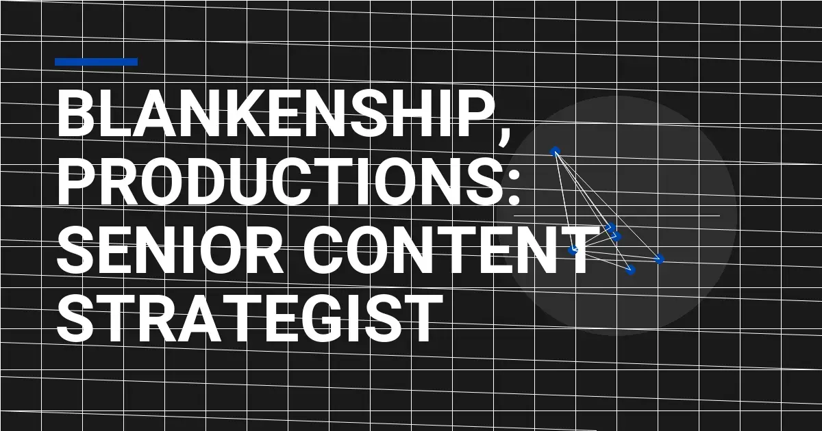 Blankenship, Productions: Senior Content Strategist