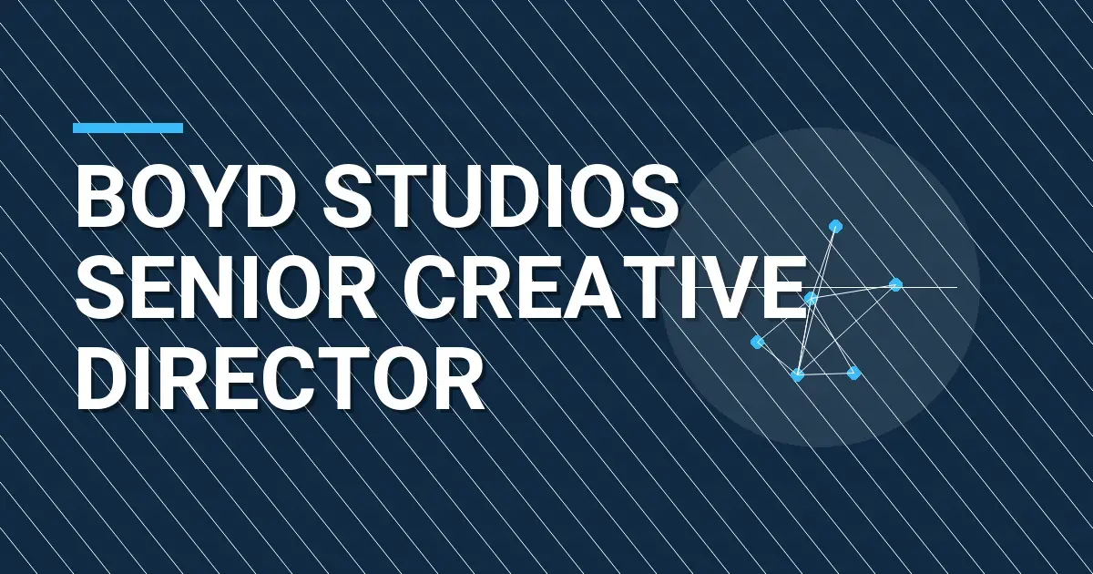 Boyd Studios Senior Creative Director