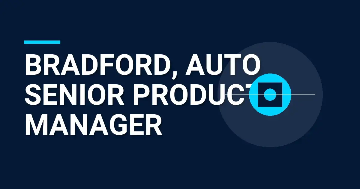 Bradford, Auto Senior Product Manager