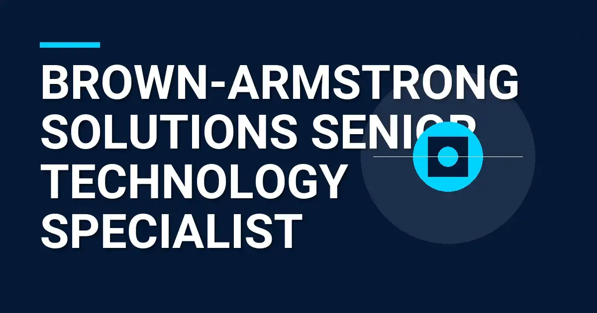 Brown-Armstrong Solutions Senior Technology Specialist