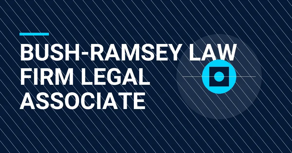 Bush-Ramsey Law Firm Legal Associate