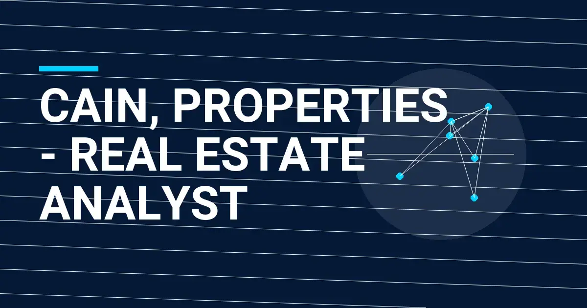 Cain, Properties - Real Estate Analyst