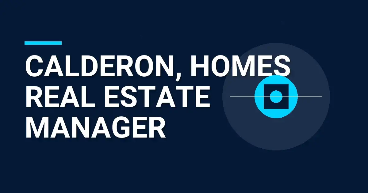 Calderon, Homes Real Estate Manager