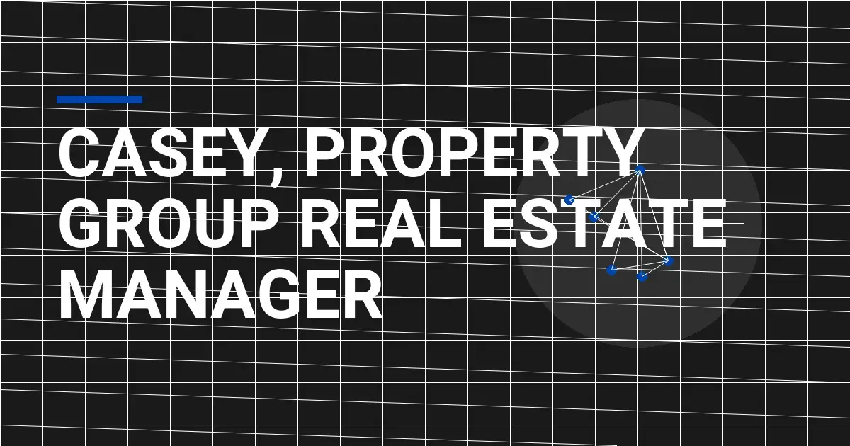 Casey, Property Group Real Estate Manager