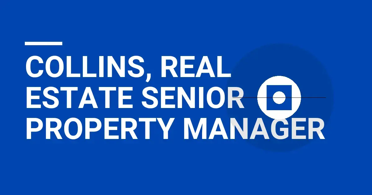 Collins, Real Estate Senior Property Manager
