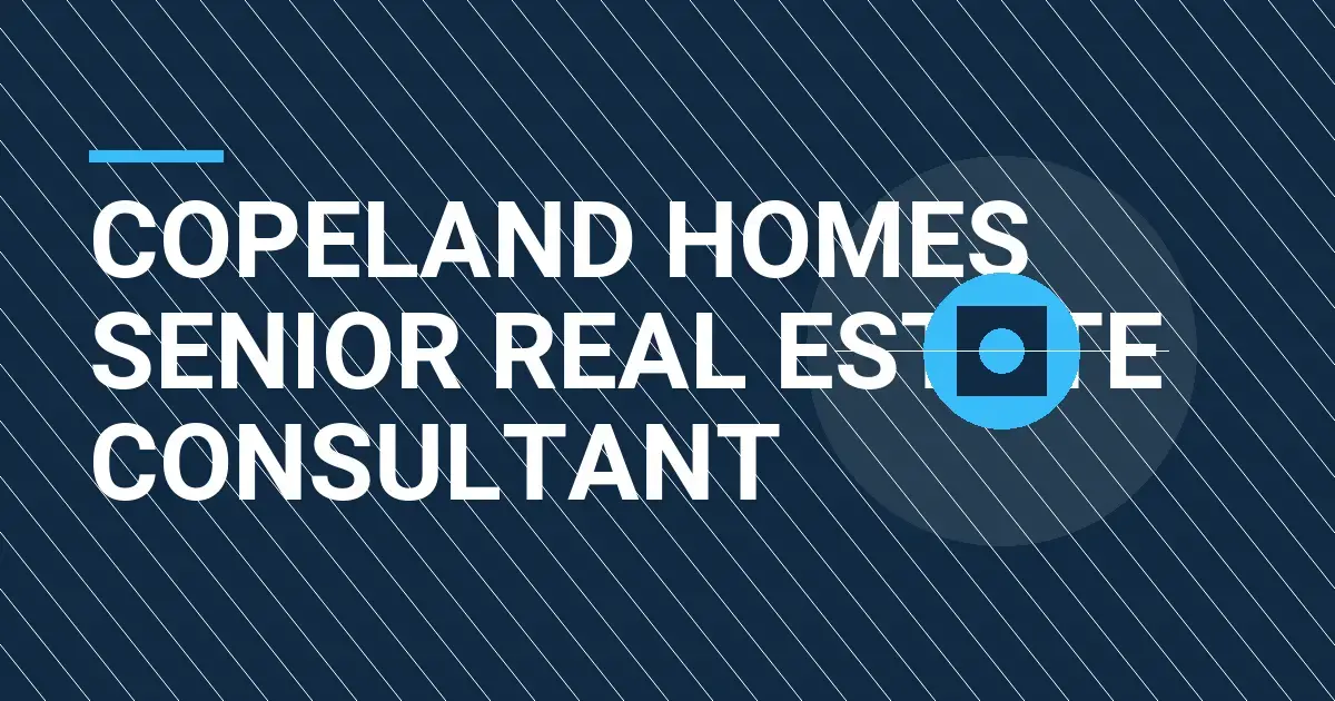 Copeland Homes Senior Real Estate Consultant