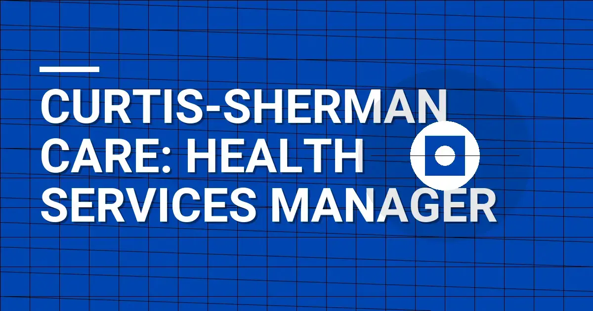 Curtis-Sherman Care: Health Services Manager