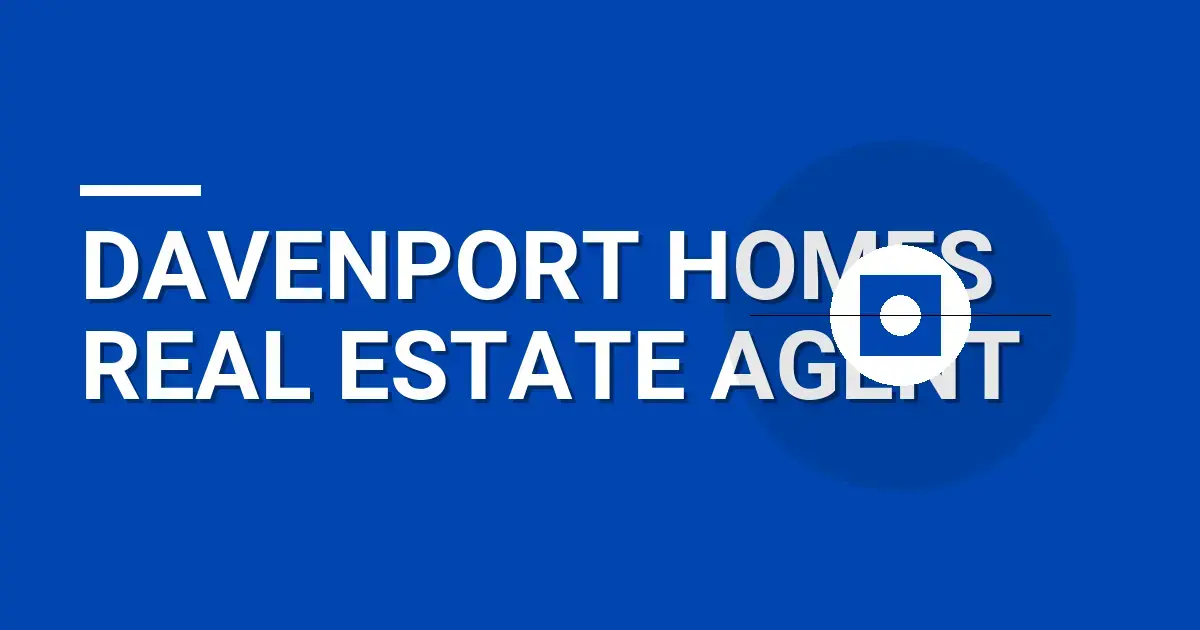 Davenport Homes Real Estate Agent