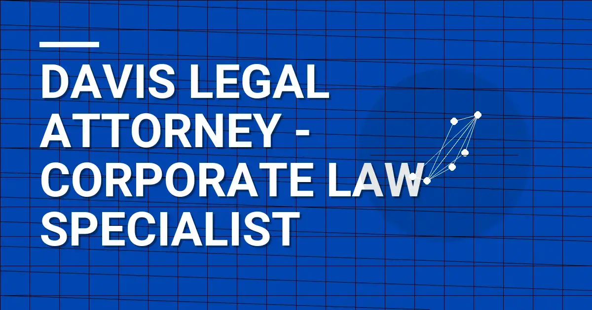 Davis Legal Attorney - Corporate Law Specialist
