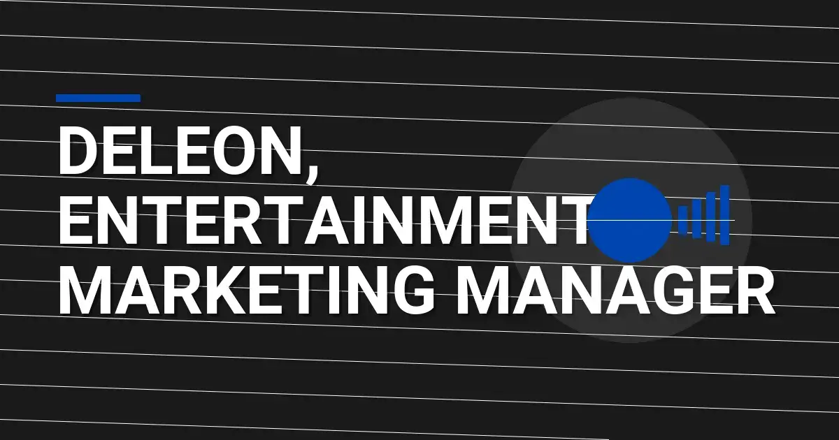 Deleon, Entertainment Marketing Manager