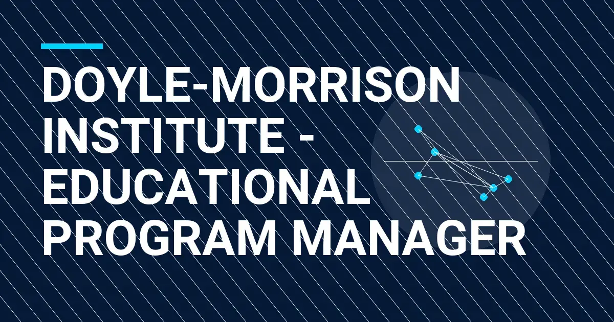Doyle-Morrison Institute - Educational Program Manager
