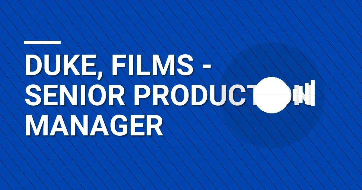 Duke, Films - Senior Production Manager