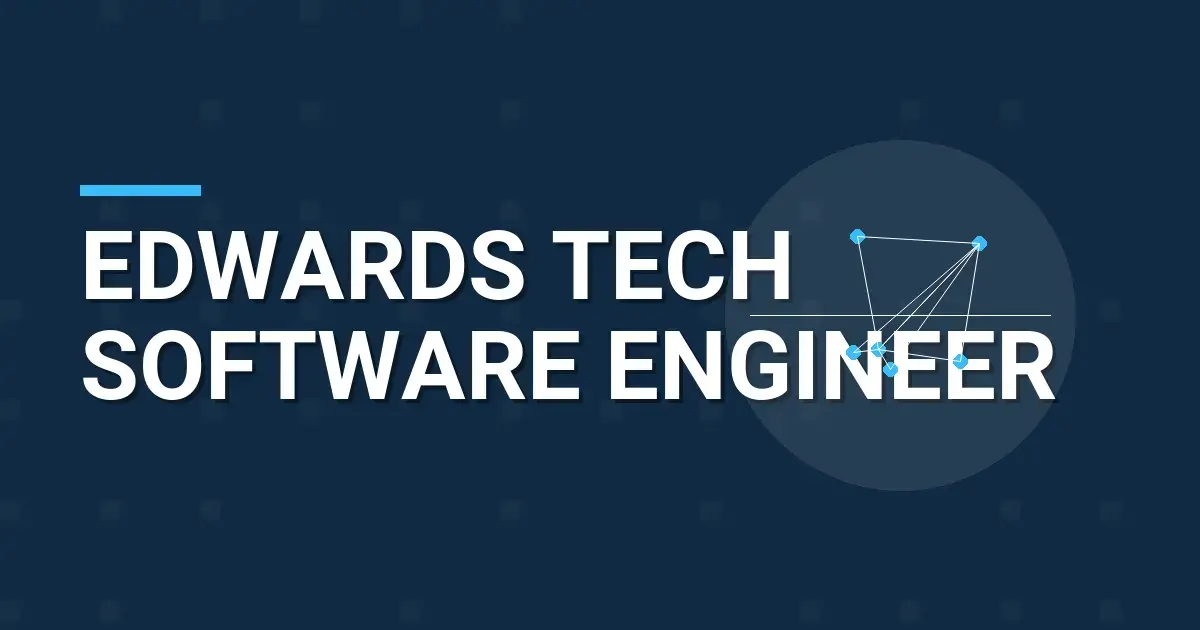 Edwards Tech Software Engineer