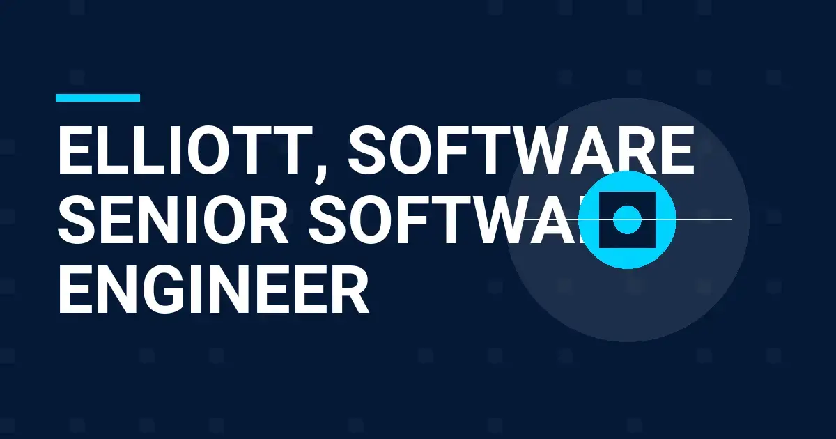 Elliott, Software Senior Software Engineer