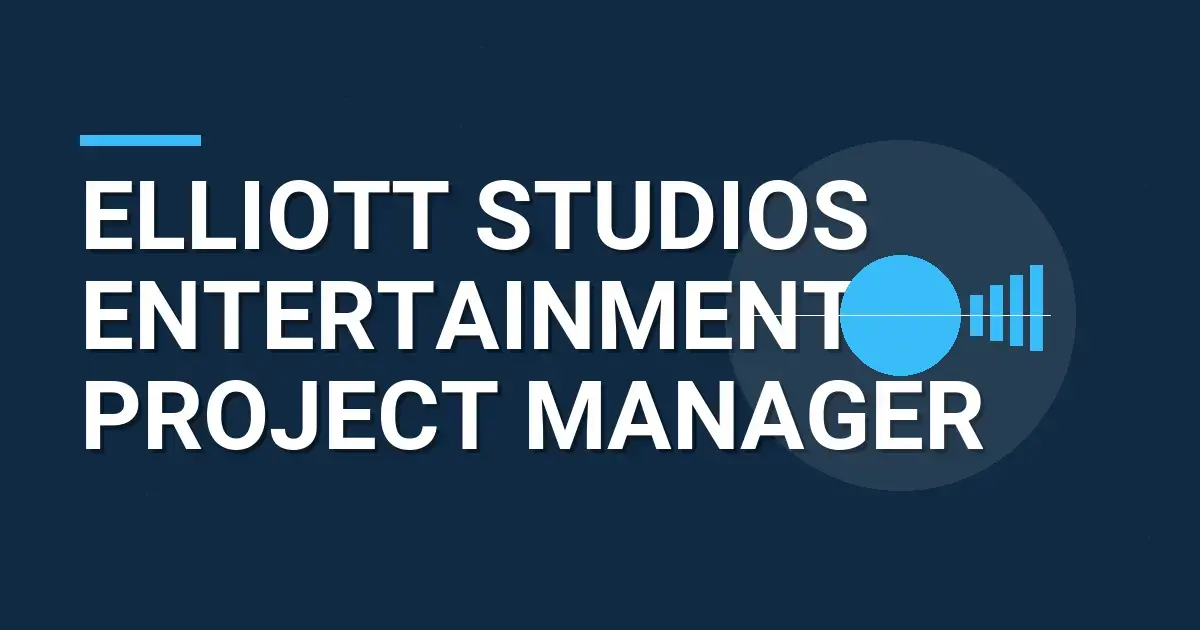 Elliott Studios Entertainment Project Manager