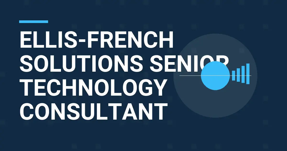 Ellis-French Solutions Senior Technology Consultant