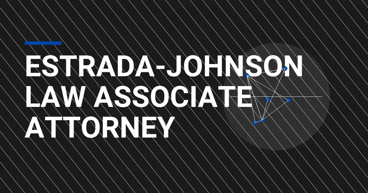 Estrada-Johnson Law Associate Attorney