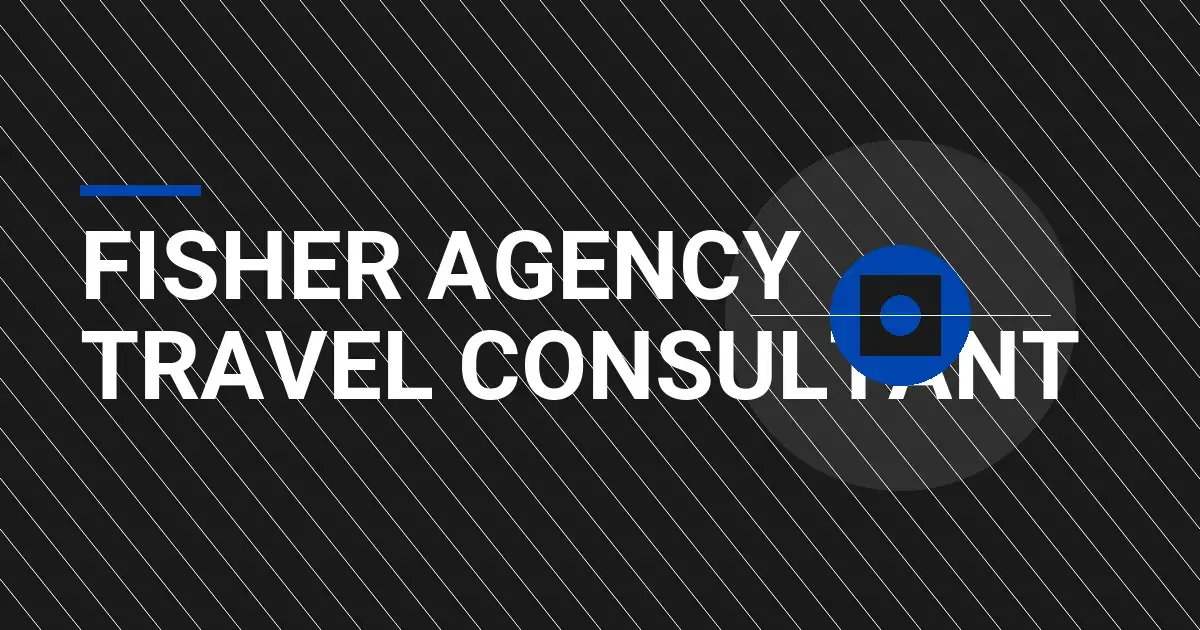 Fisher Agency Travel Consultant