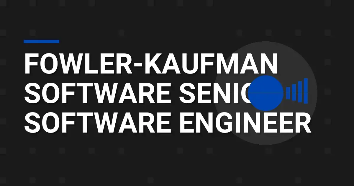 Fowler-Kaufman Software Senior Software Engineer