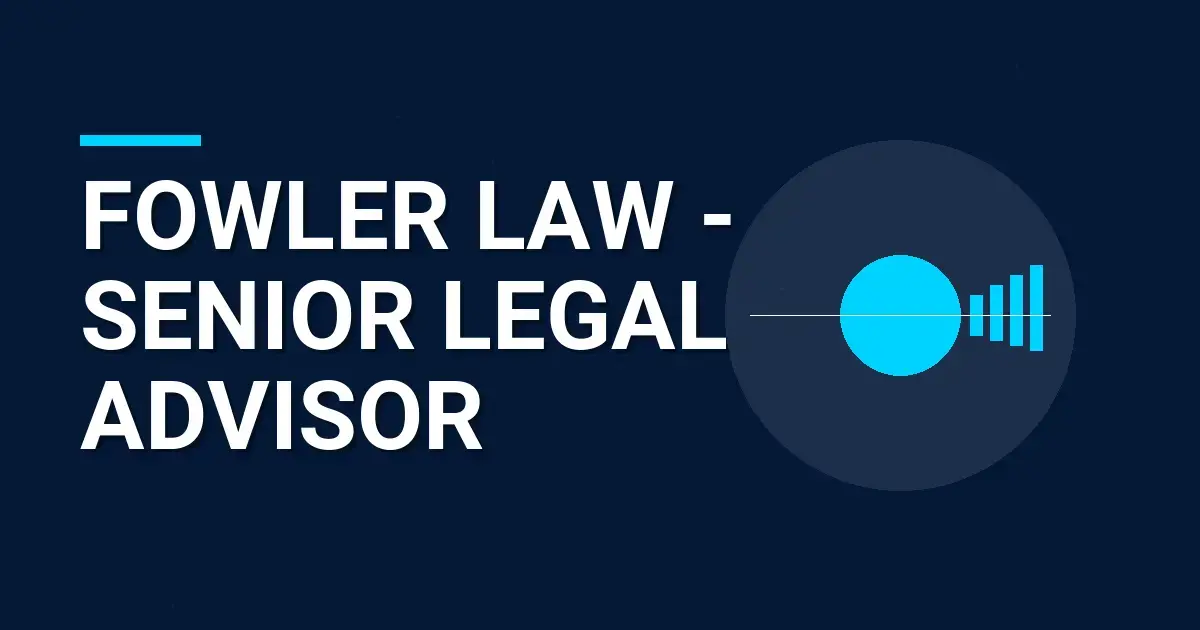 Fowler Law - Senior Legal Advisor