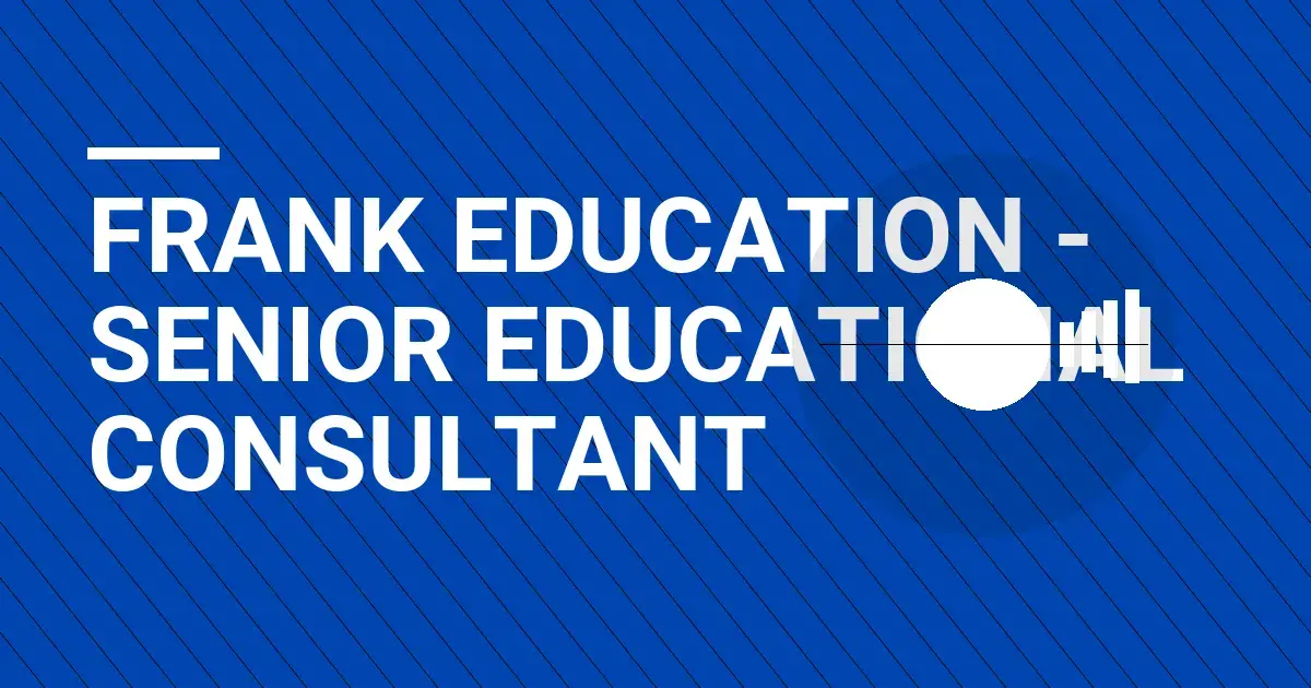 Frank Education - Senior Educational Consultant