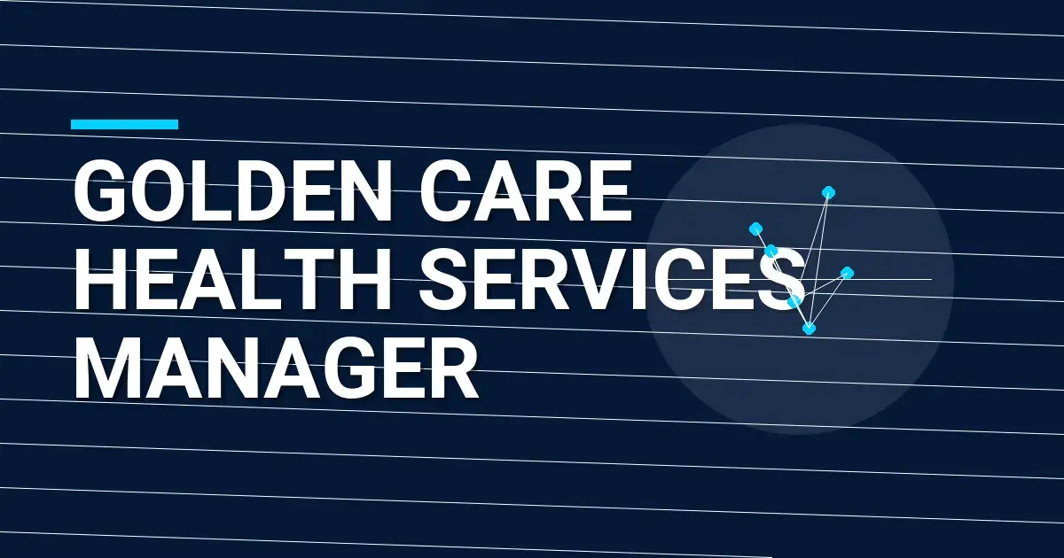Golden Care Health Services Manager