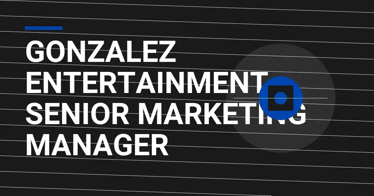 Gonzalez Entertainment Senior Marketing Manager