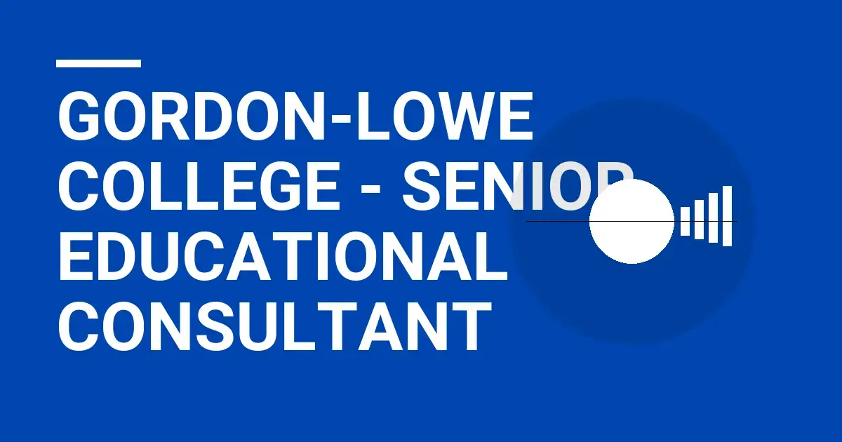 Gordon-Lowe College - Senior Educational Consultant
