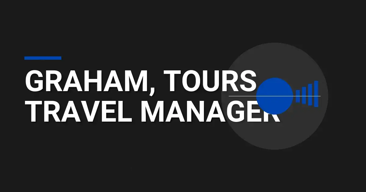 Graham, Tours Travel Manager