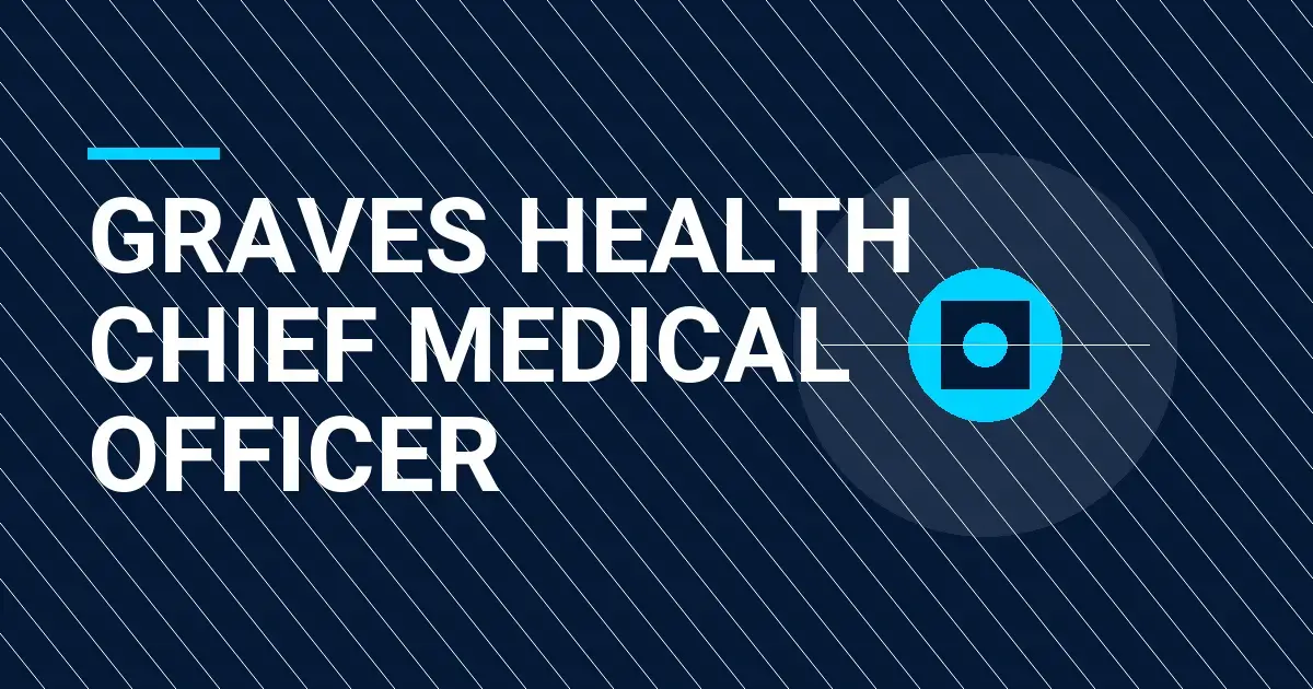 Graves Health Chief Medical Officer