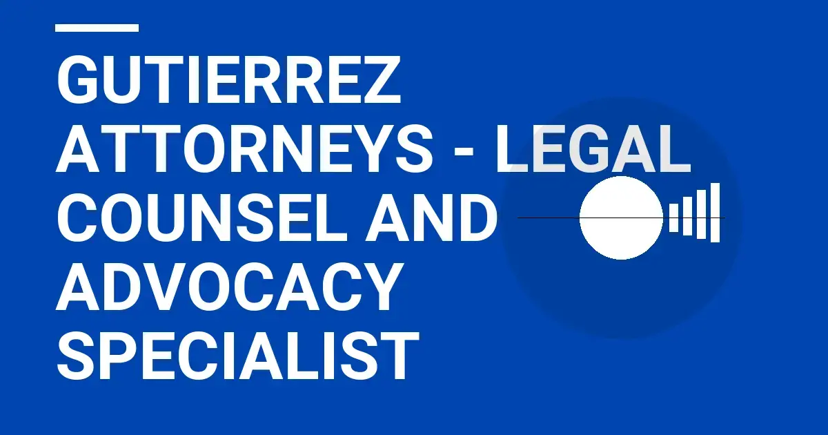 Gutierrez Attorneys - Legal Counsel and Advocacy Specialist
