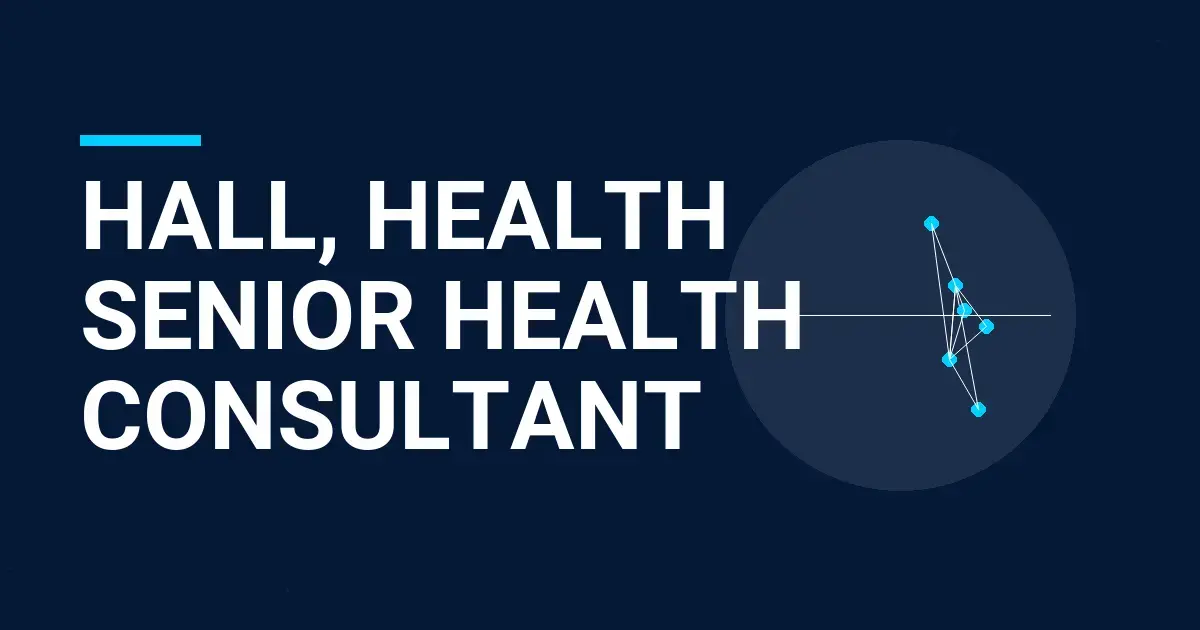 Hall, Health Senior Health Consultant