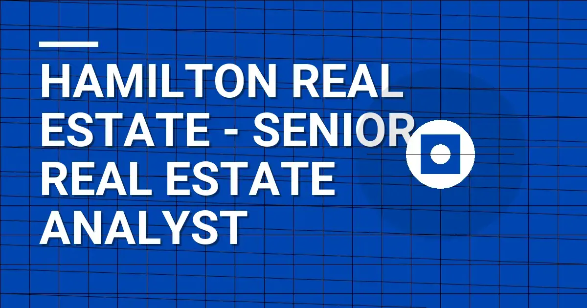 Hamilton Real Estate - Senior Real Estate Analyst