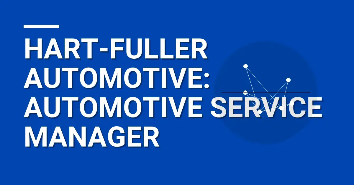 Hart-Fuller Automotive: Automotive Service Manager