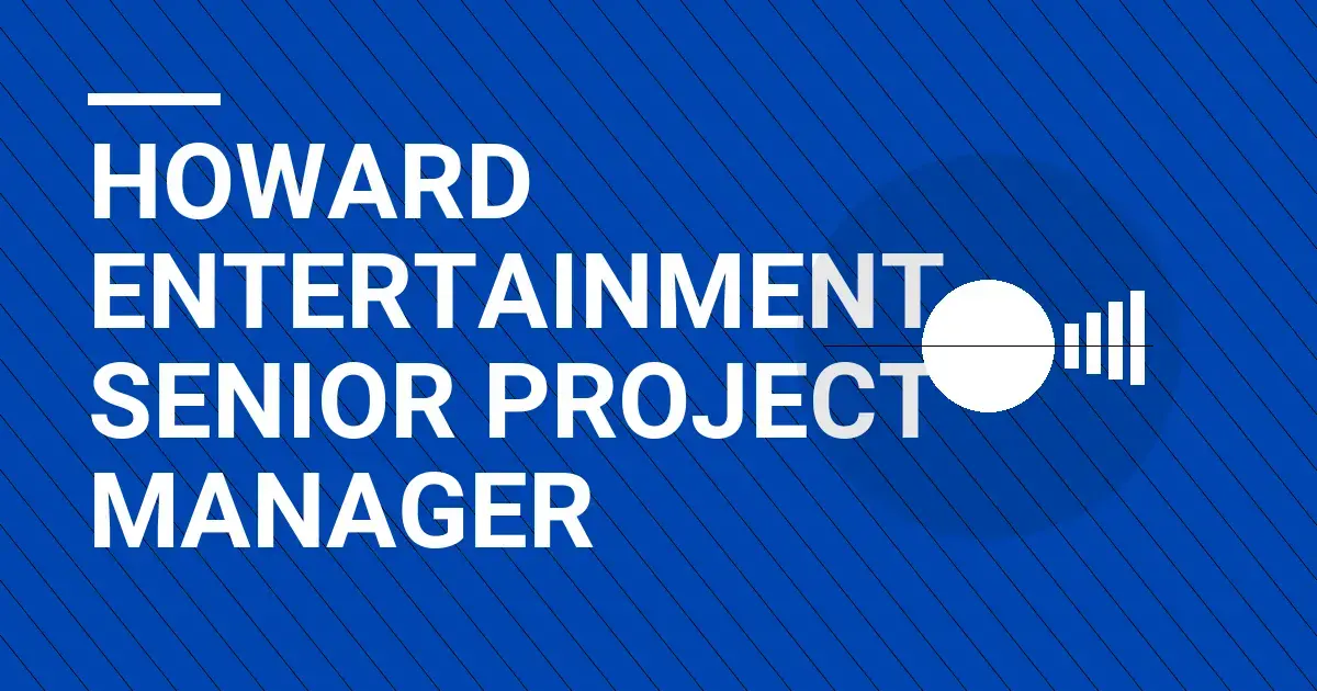Howard Entertainment Senior Project Manager