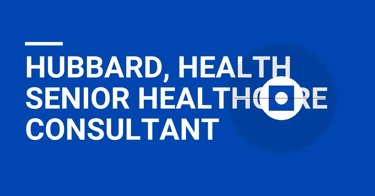 Hubbard, Health Senior Healthcare Consultant