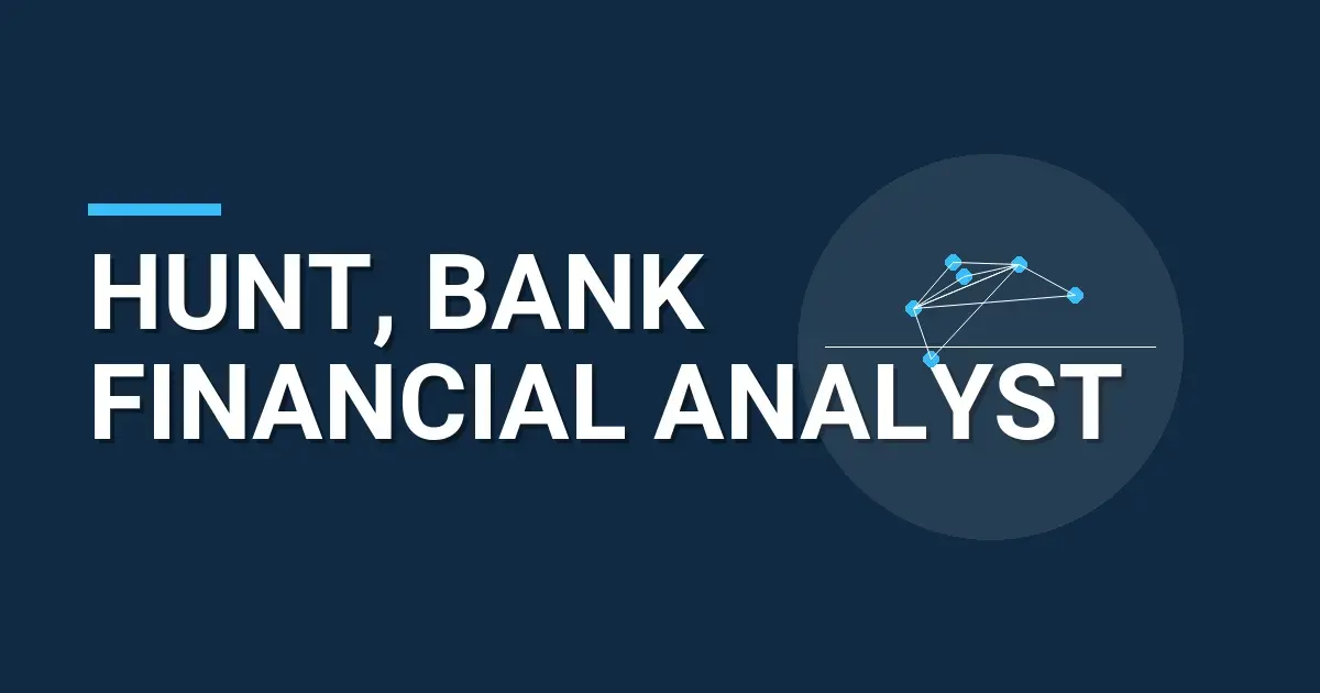Hunt, Bank Financial Analyst