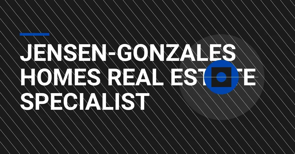 Jensen-Gonzales Homes Real Estate Specialist