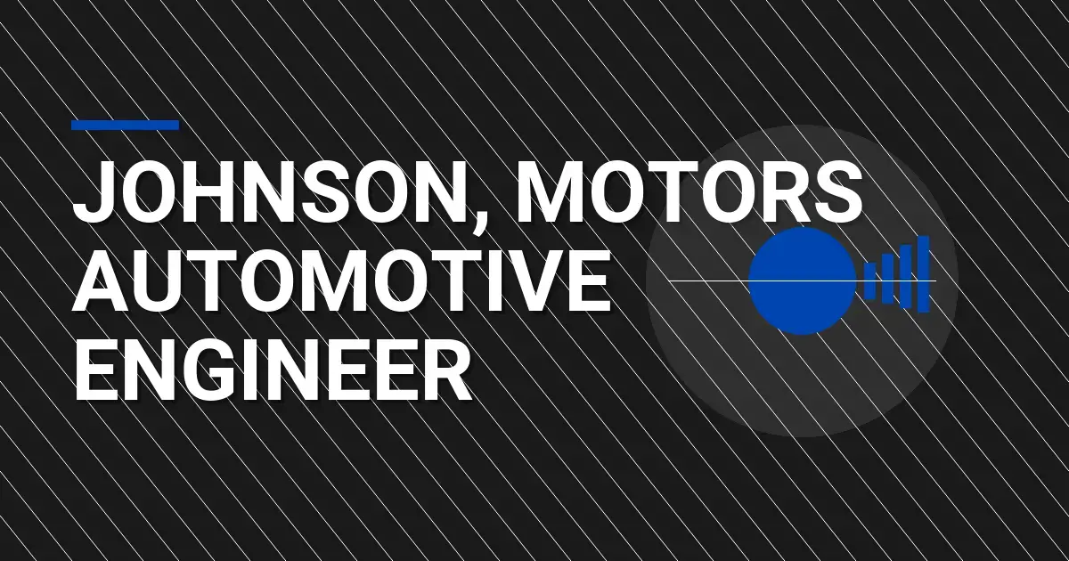 Johnson, Motors Automotive Engineer