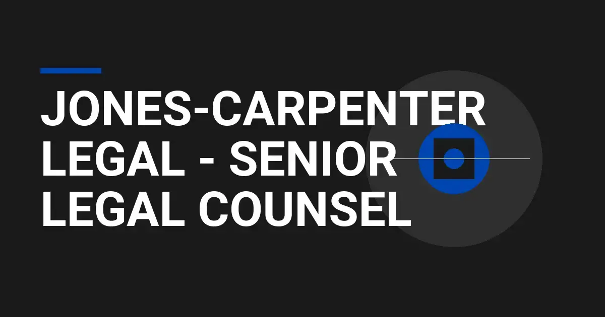 Jones-Carpenter Legal - Senior Legal Counsel