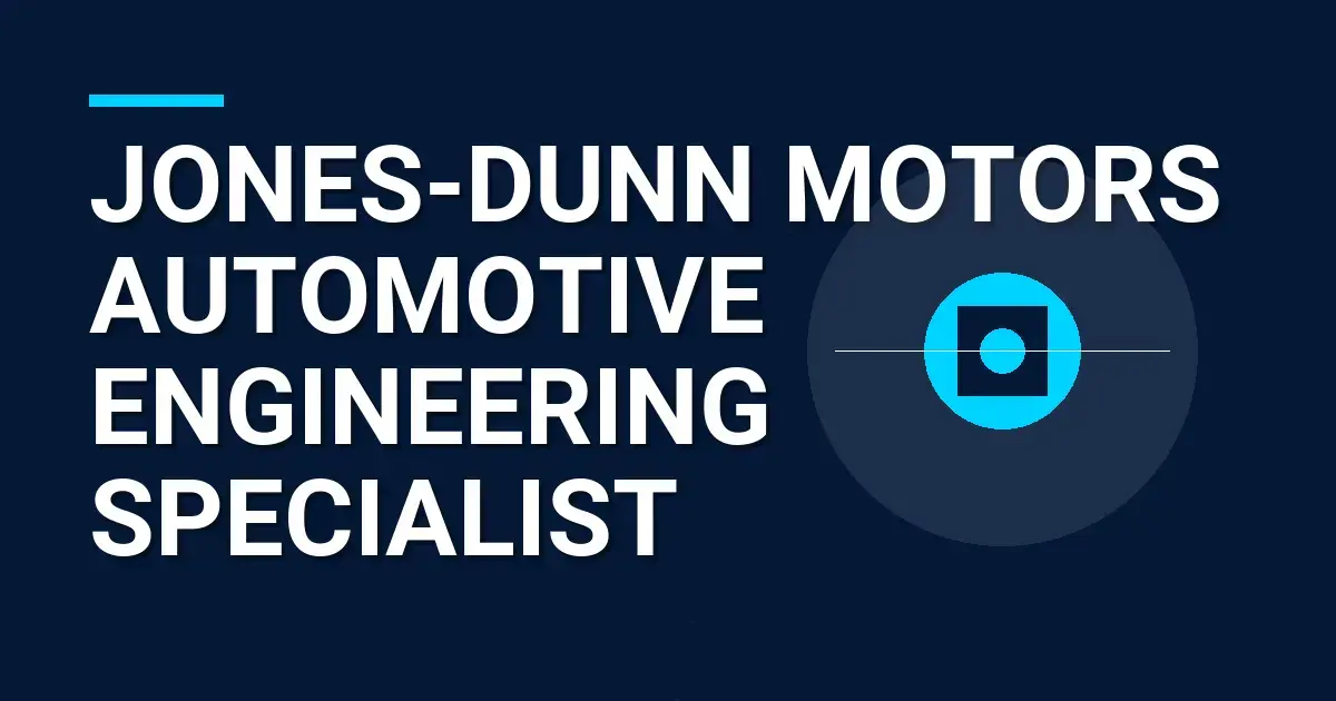 Jones-Dunn Motors Automotive Engineering Specialist
