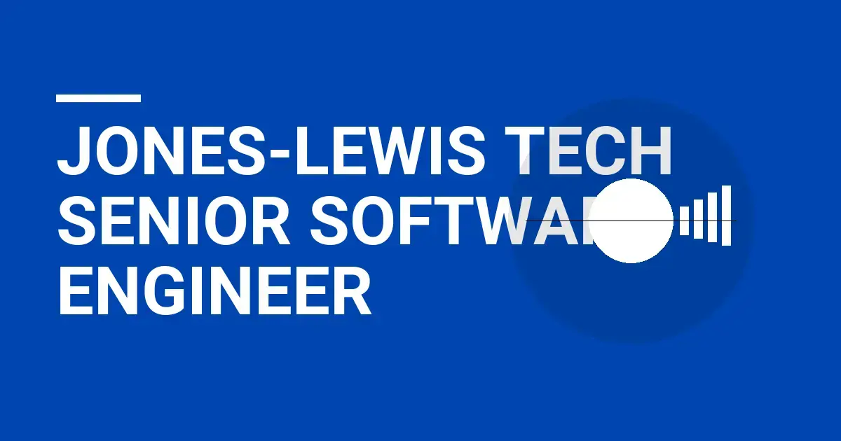 Jones-Lewis Tech Senior Software Engineer